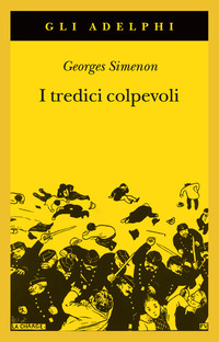 Tredici Colpevoli. Le Inchieste Del Giudice Froget (i) di Simenon Georges - libri Tredici Colpevoli. Le Inchieste Del Giudice Froget (i) di Simenon Georges - libri