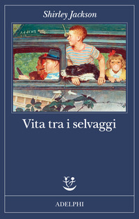 Vita Tra I Selvaggi di Jackson Shirley - libri Vita Tra I Selvaggi di Jackson Shirley - libri