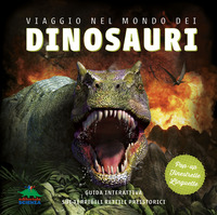 Viaggio Nel Mondo Dei Dinosauri. Guida Interattiva Sui Terribili Rettili Preistorici. Ediz. A Co...  di Dixon Dougal - libri